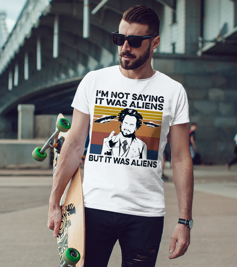 I'm Not Saying It Was Aliens But It Was Aliens Giorgio A. Tsoukalos Retro UFO T-Shirt