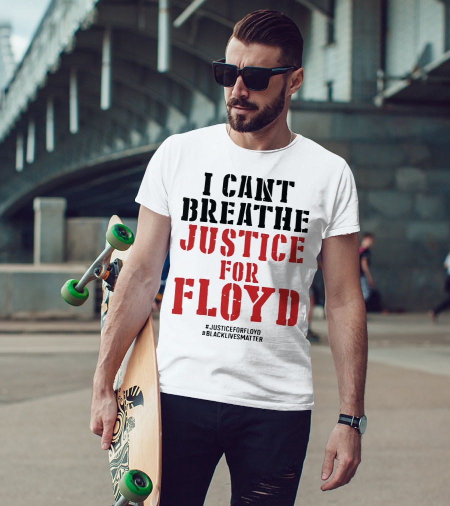 I Can't Breathe Justice For Floyd #JusticeForFloyd #BlackLivesMatter T-Shirt