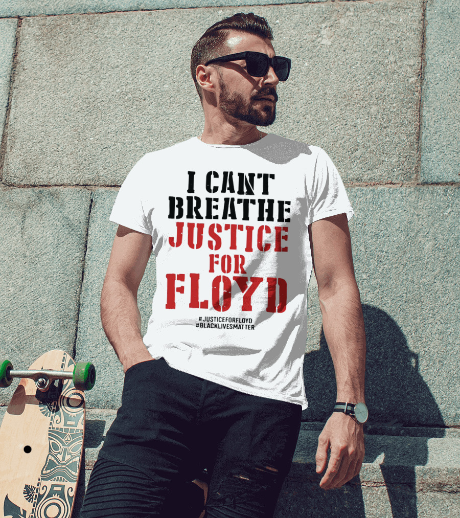 I Can't Breathe Justice For Floyd #JusticeForFloyd #BlackLivesMatter T-Shirt