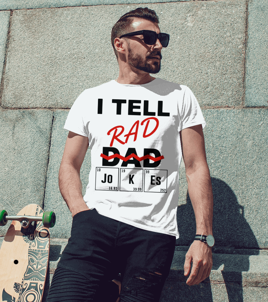 I Tell Rad Dad Jokes With Periodic Table Elements T-Shirt