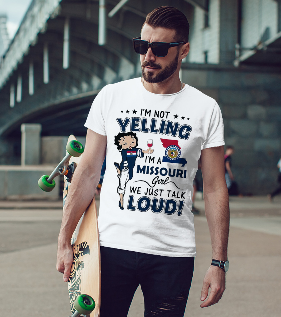 I’m Not Yelling I’m A Missouri Girl We Just Talk Loud State Flag And Seal T-Shirt