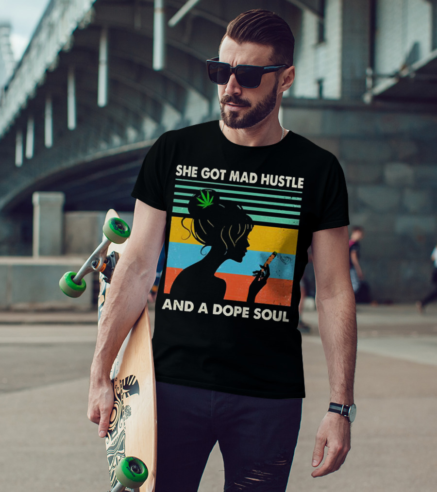 She Got Mad Hustle And A Dope Soul Cannabis Silhouette With Leaf And Stripes T-Shirt