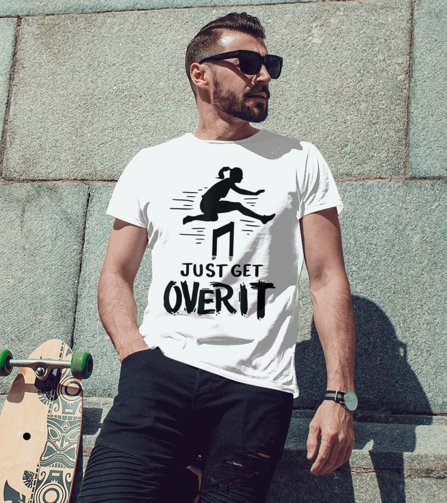 Hurdler Just Get Over It Track Field Jumping T-Shirt