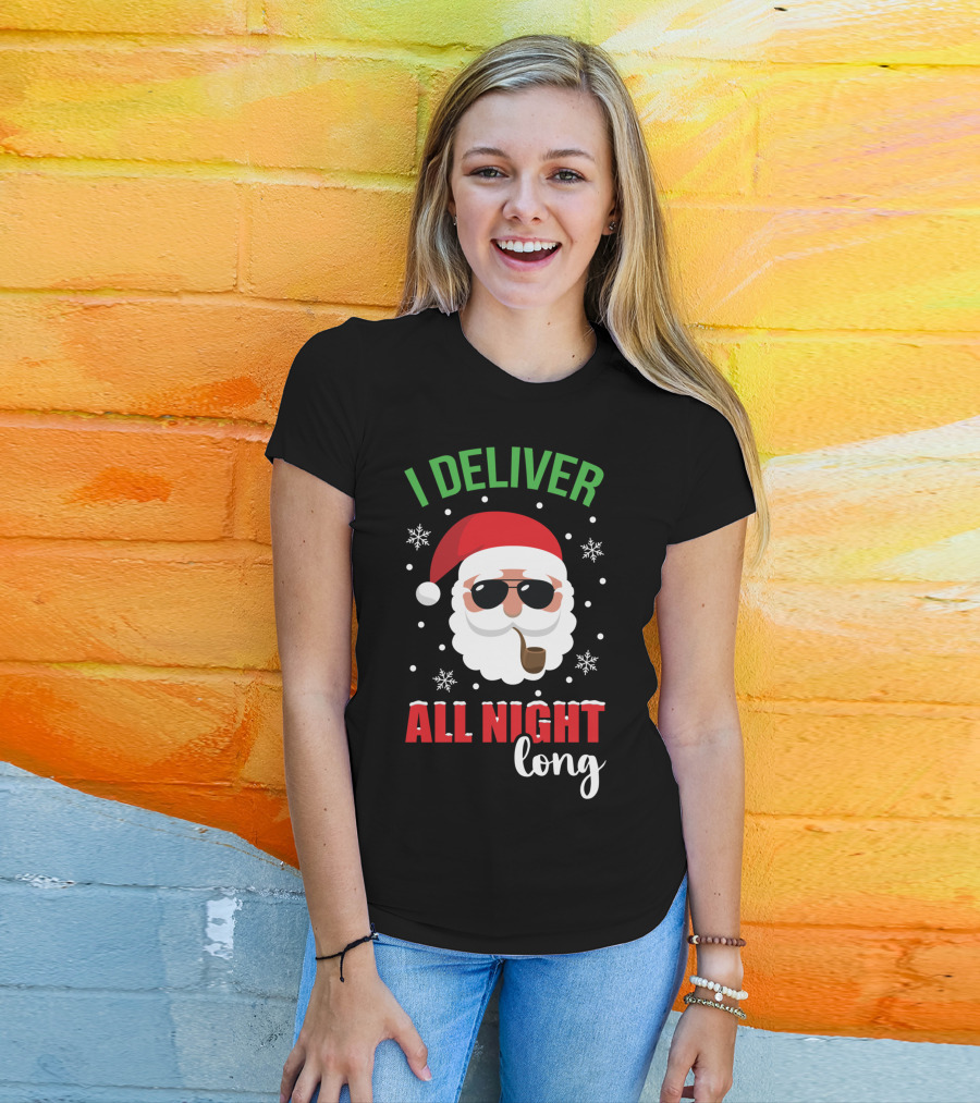 I Deliver All Night Long Santa With Sunglasses And Pipe T-Shirt