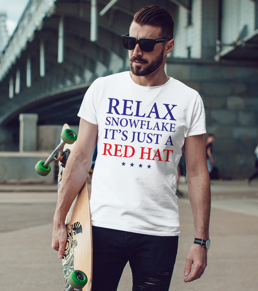 Relax Snowflake It's Just A Red Hat T-Shirt