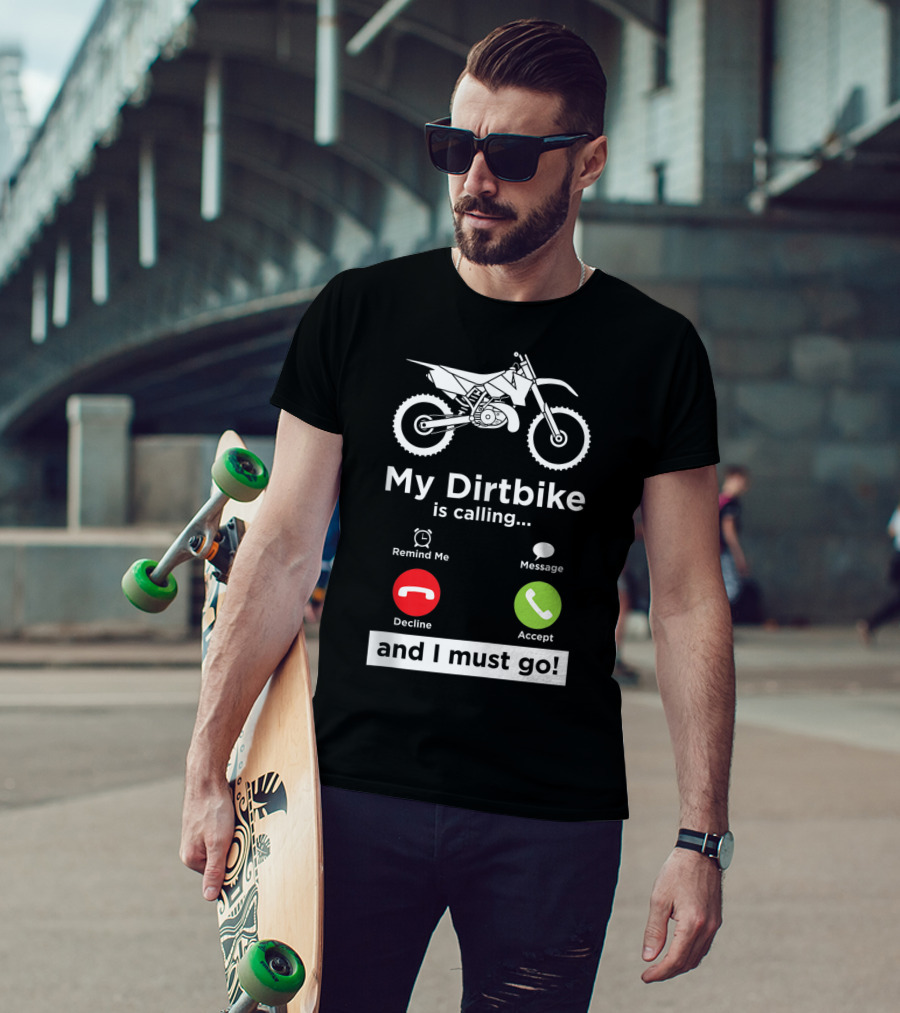 My Dirtbike Is Calling And I Must Go Enduro Rider 8E T-Shirt