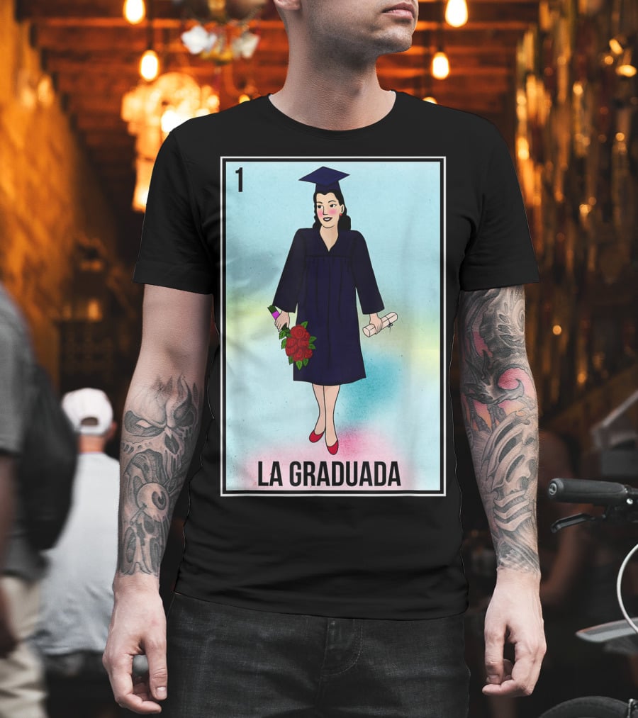 La Graduada Latina Graduate Loteria Card Number One T-Shirt