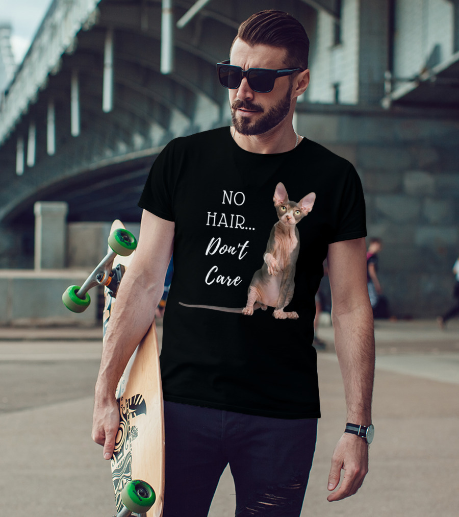 No Hair Don't Care Hairless Cat T-Shirt