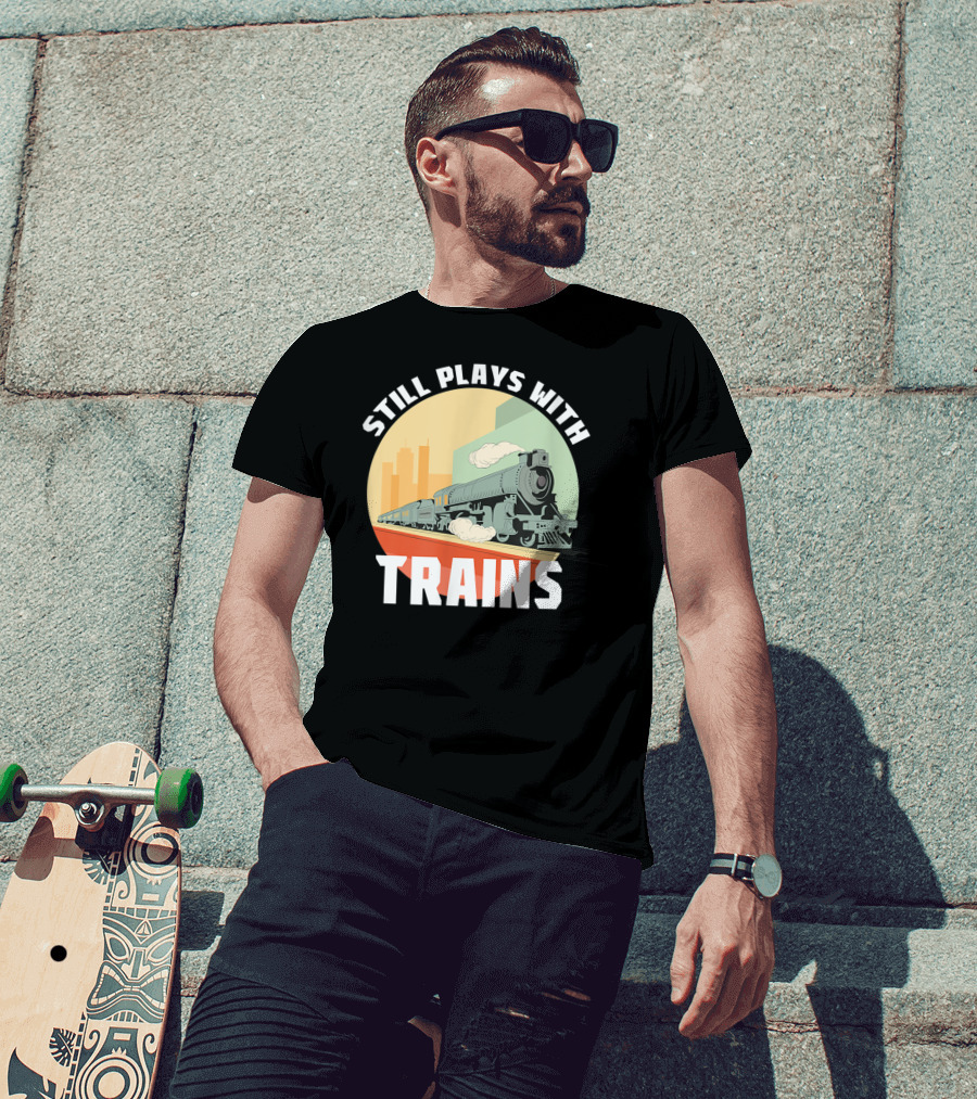 Still Plays With Trains Funny Model Railroad Retro Steam Engine T-Shirt