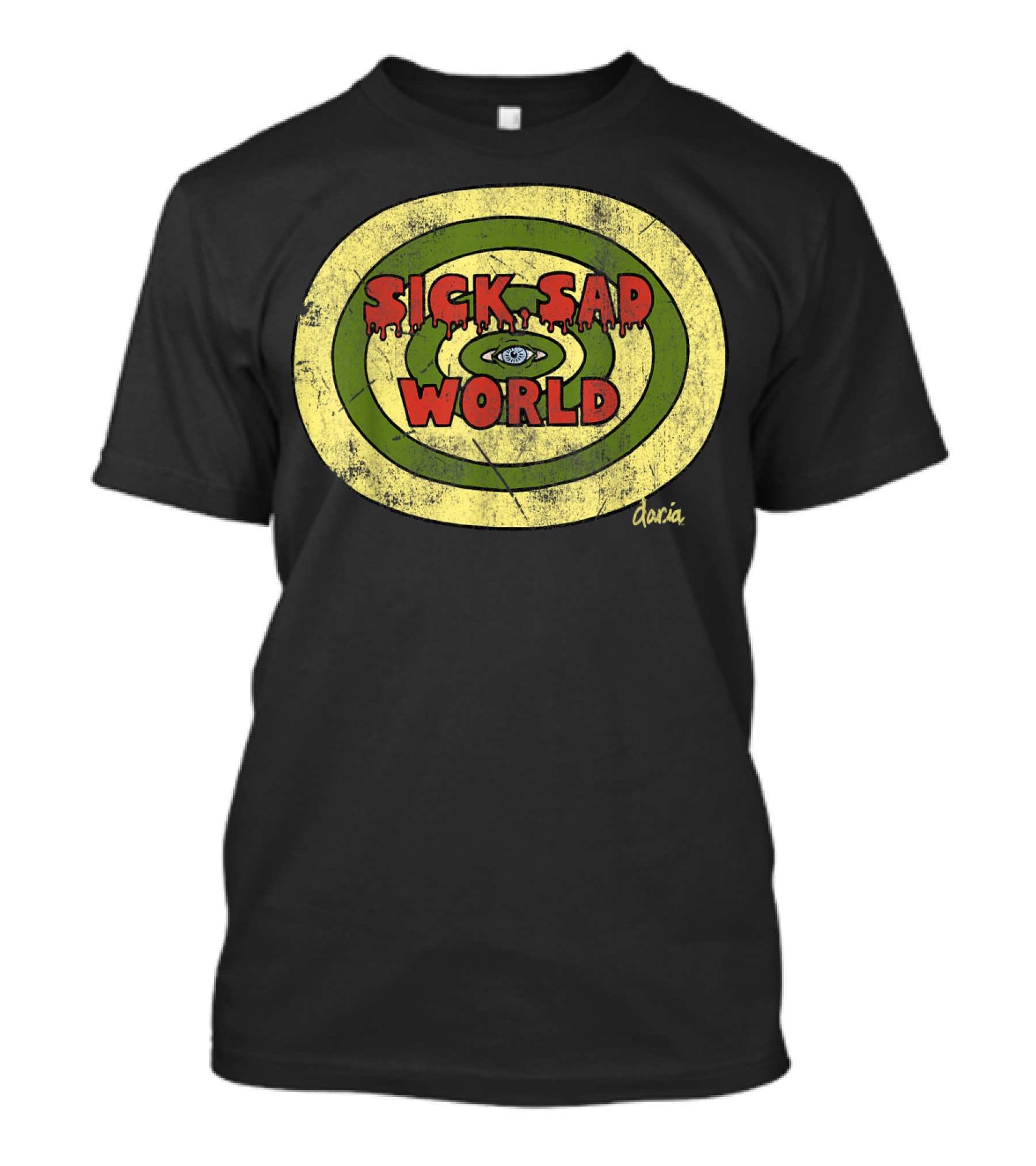 Daria Sick Sad World Eye Drippy Text T-Shirt