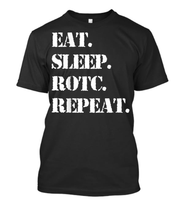 Eat Sleep ROTC Repeat Lifestyle Cycle T-Shirt