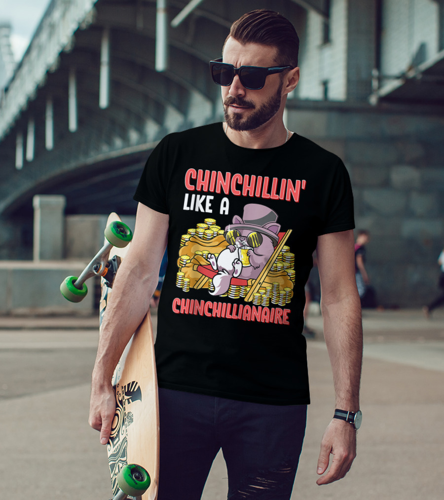 CHINCHILLIN' LIKE A CHINCHILLIANAIRE Chinchilla Top Hat Coins Sunglasses Lounge T-Shirt