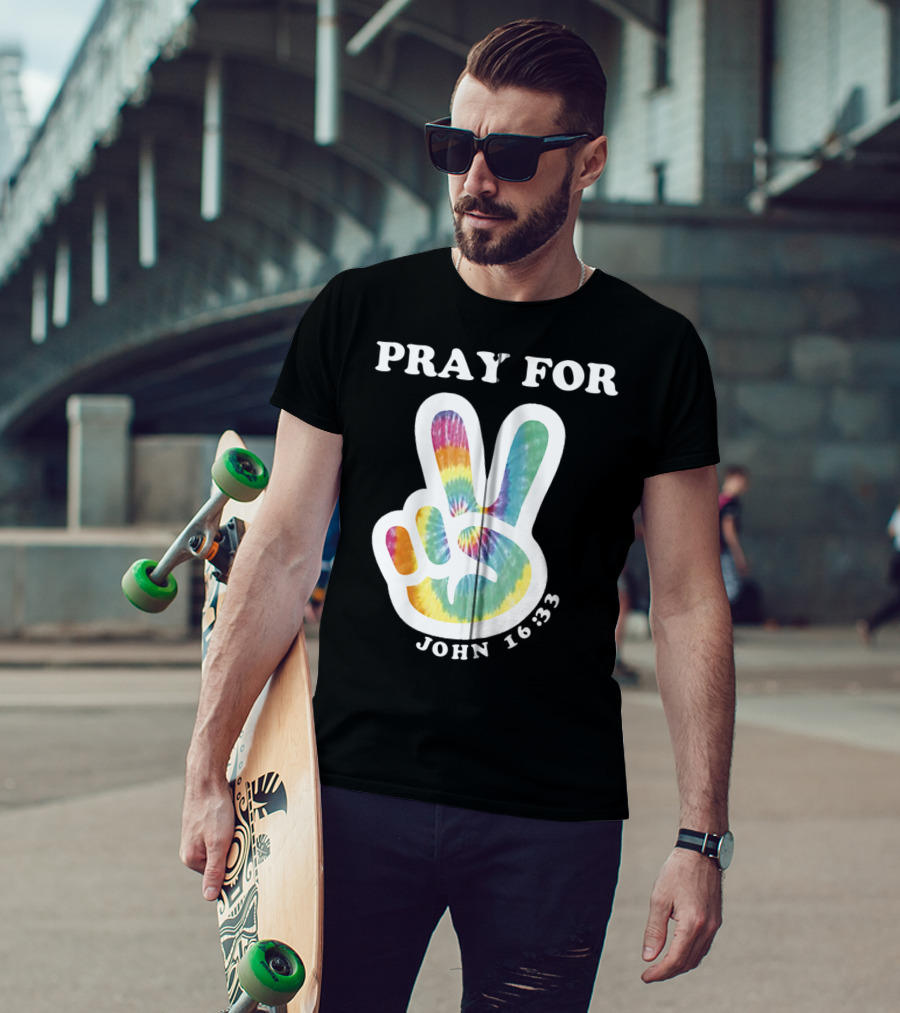 Pray For Peace John 16:33 Christian Tie Dye T-Shirt