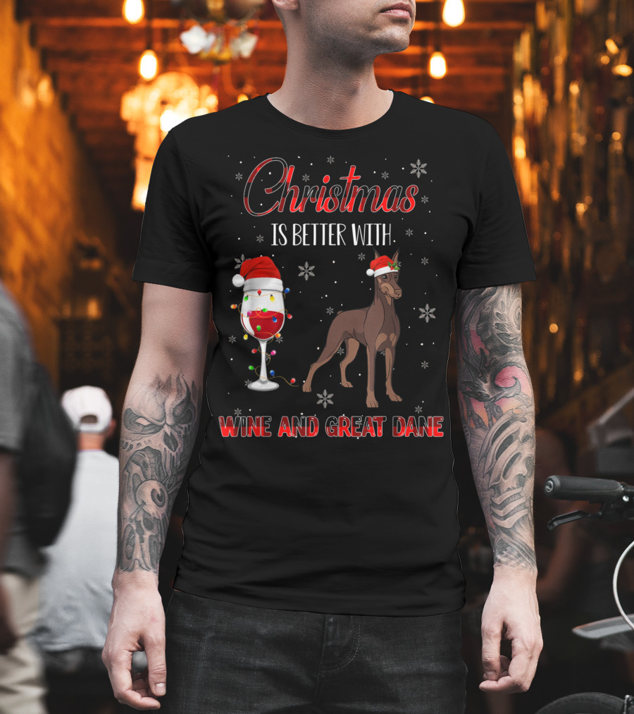 Christmas Is Better With Wine And Great Dane T-Shirt