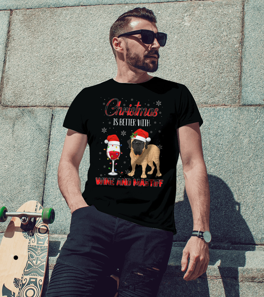 Christmas Is Better With Wine And Mastiff T-Shirt