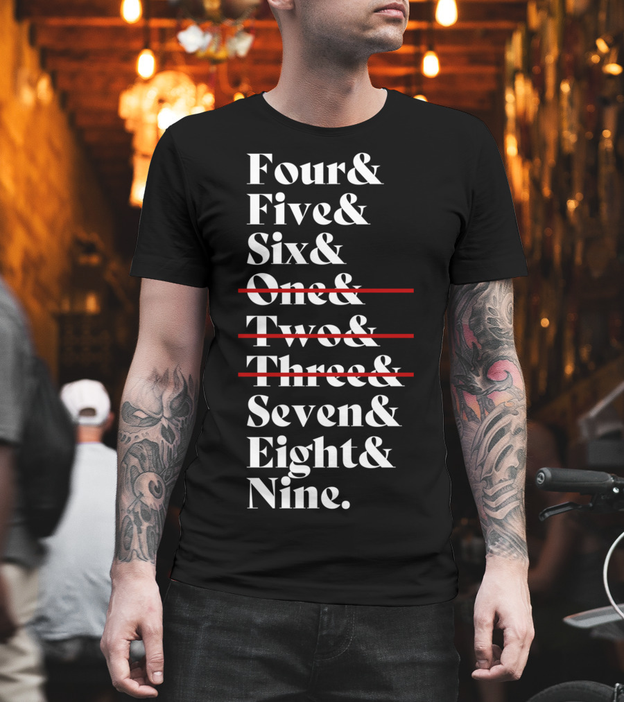 Four Five Six Seven Eight Nine Episode Numbers Classic Ampersand Strikethrough One Two Three T-Shirt