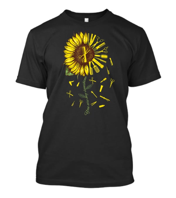Hair Stylist Hair Dresser Barber You Are My Sunshine T-Shirt