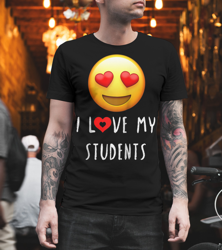 I Love My Students Heart-Eyes Emoji Love T-Shirt