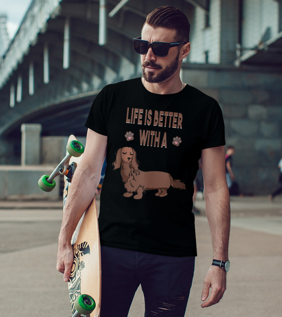 Life Is Better With A Dachshund Cool Animal Dog Paws T-Shirt
