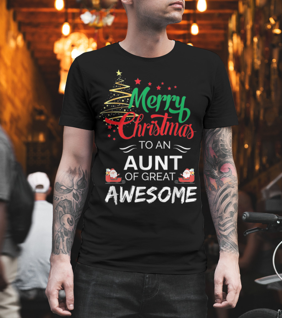 Merry Christmas To An Aunt Of Great Awesome T-Shirt