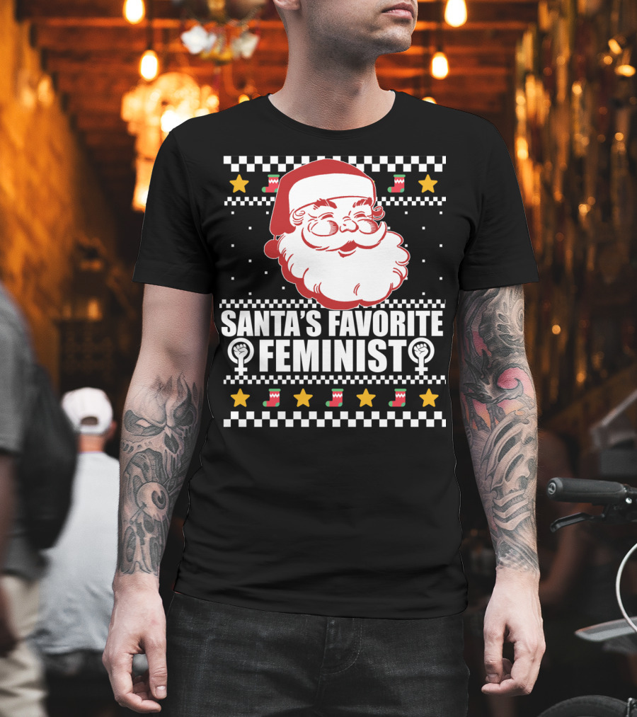 Santa's Favorite Feminist Christmas Ugly T-Shirt