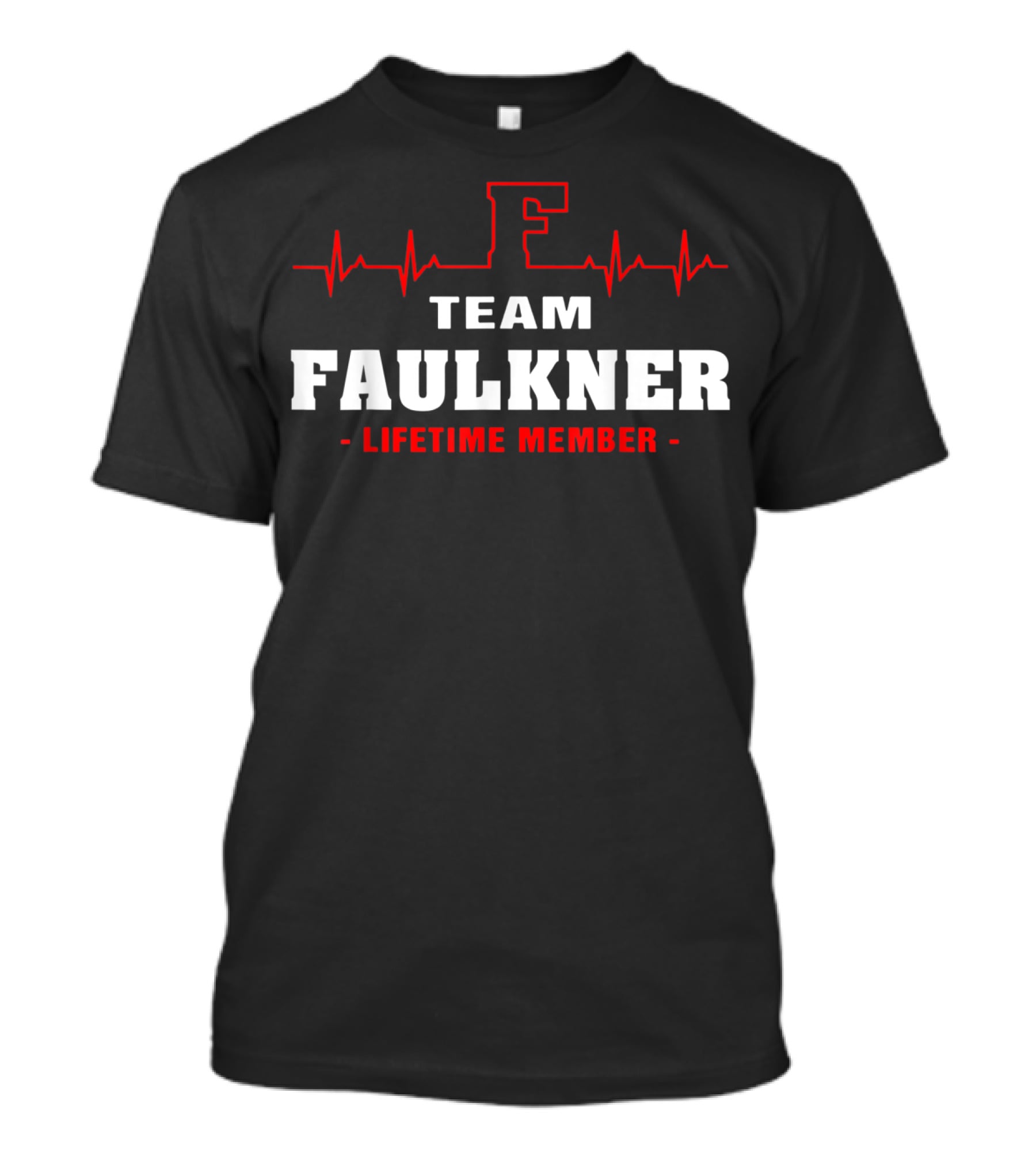 Team Faulkner Lifetime Member Surname Faulkner T-Shirt