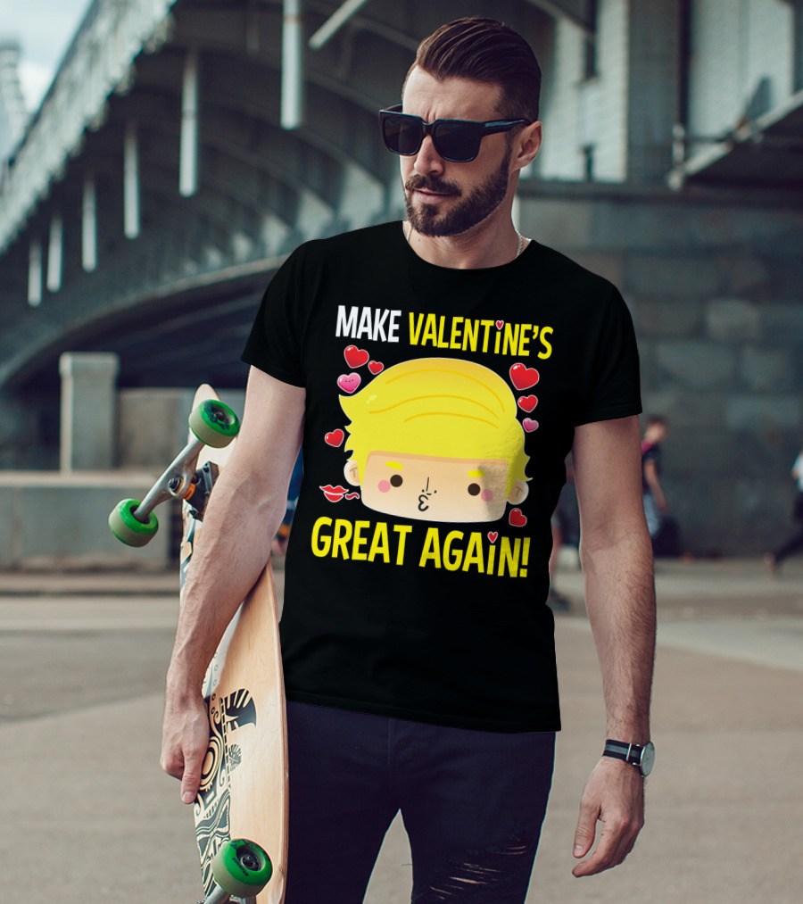Make Valentine's Great Again T-Shirt