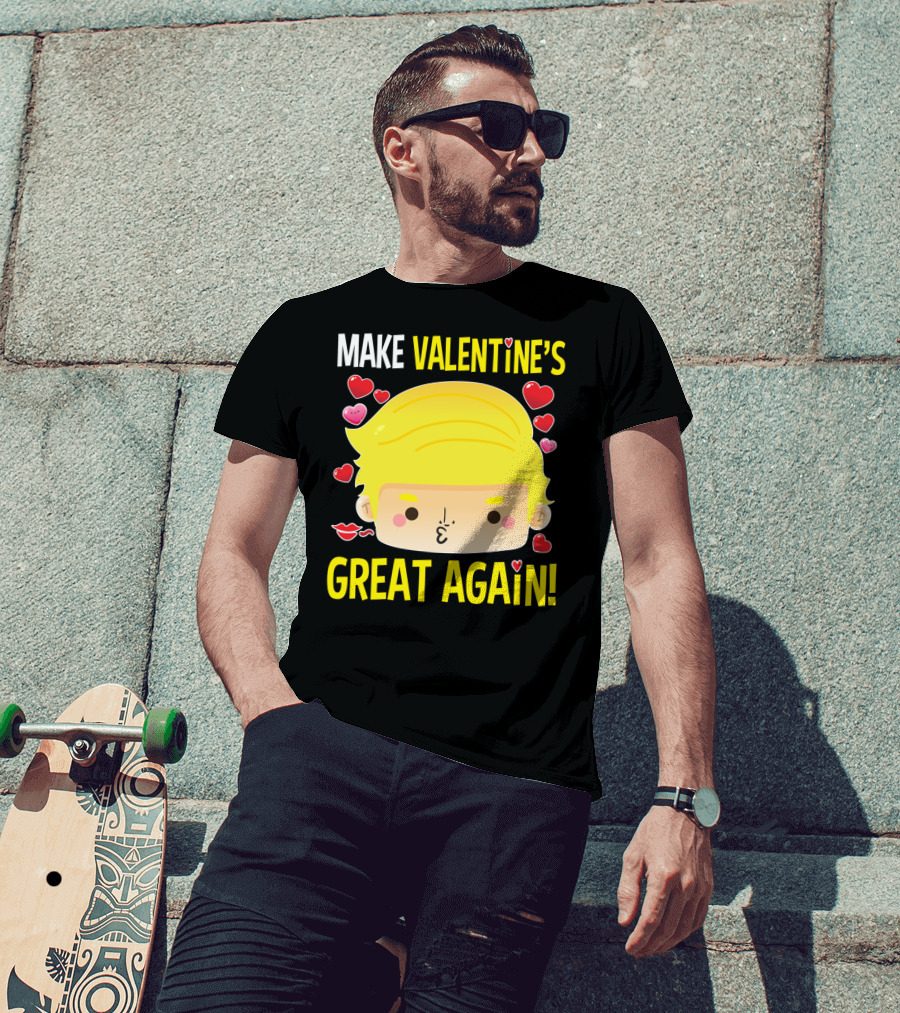 Make Valentine's Great Again T-Shirt