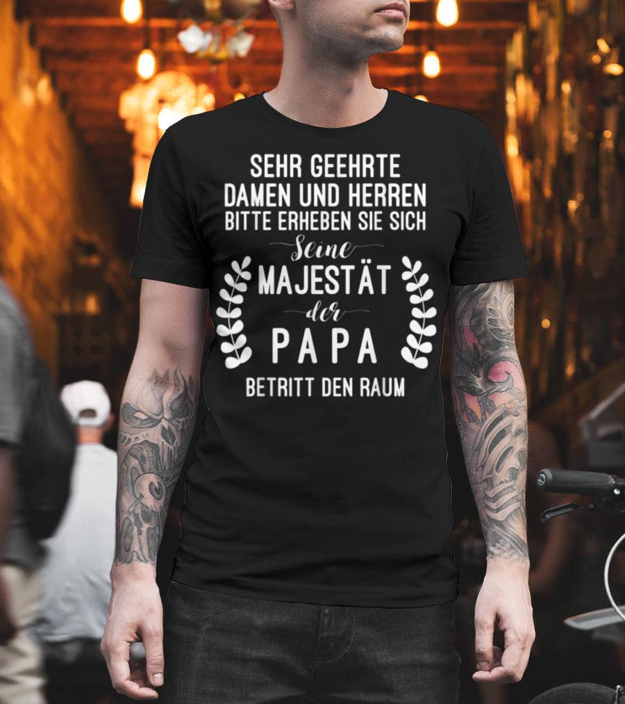 Seine Majestät Der Papa Vatertagsgeschenk Bester Papa Der Welt T-Shirt