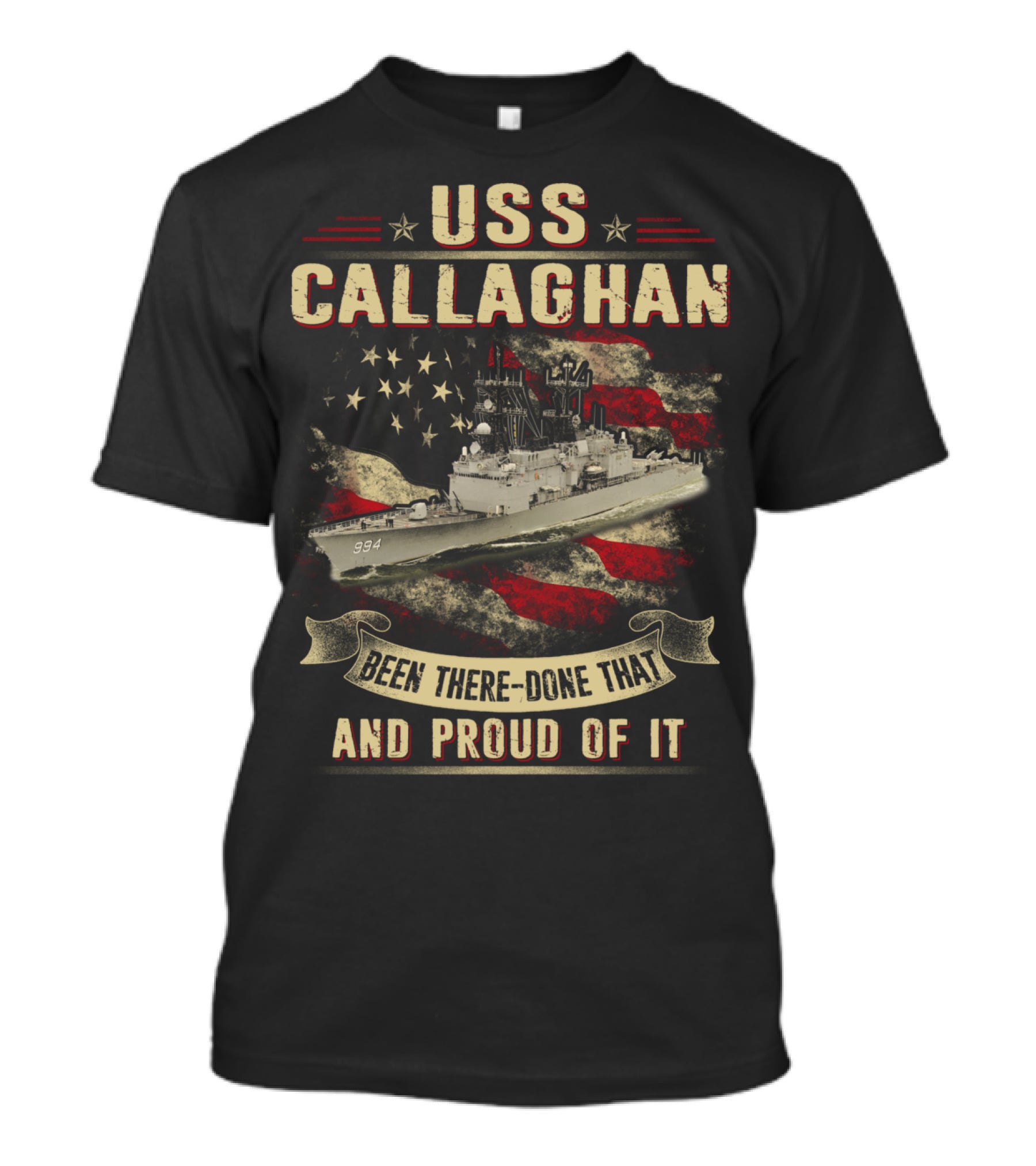 USS Callaghan DDG-994 Been There Done That And Proud Of It T-Shirt