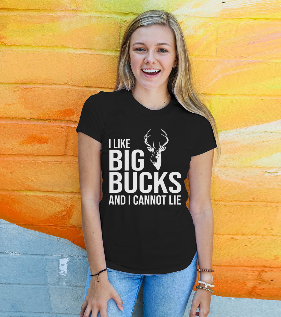 I Like Big Bucks And I Cannot Lie Deer Hunting Joke T-Shirt