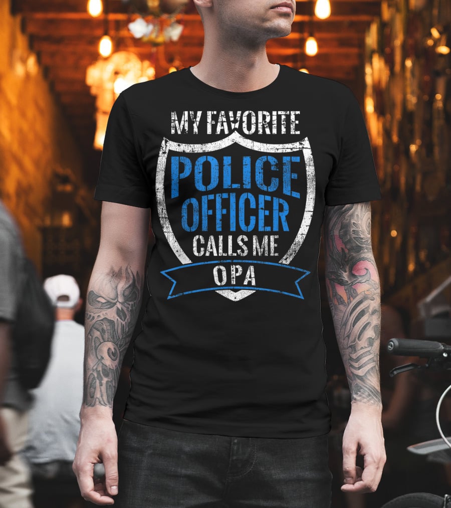 My Favorite Police Officer Calls Me Opa T-Shirt
