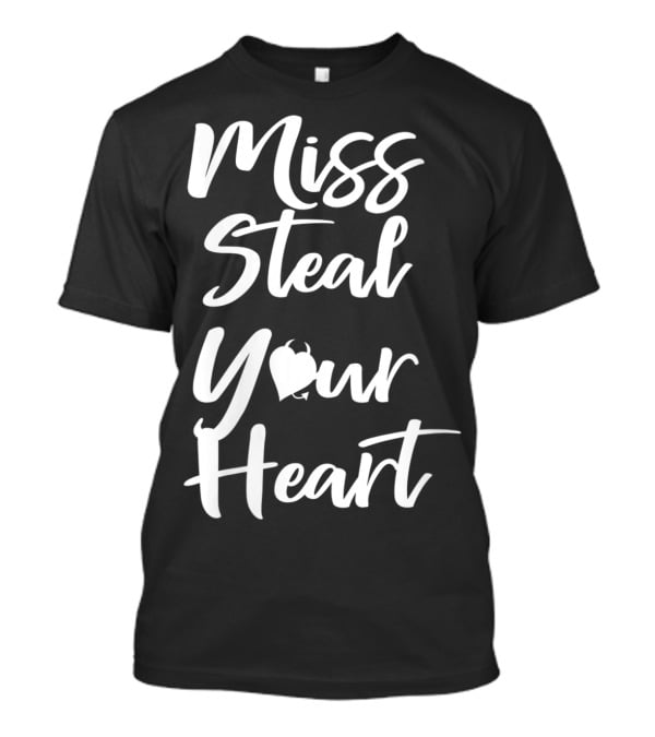Miss Steal Your Heart Valentine T-Shirt