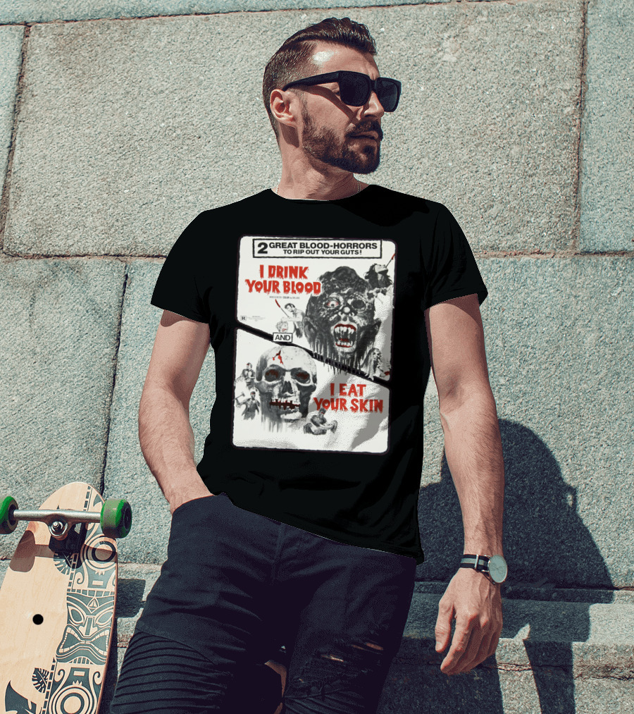 I Drink Your Blood I Eat Your Skin 2 Great Blood-Horrors Classic Halloween Monster T-Shirt