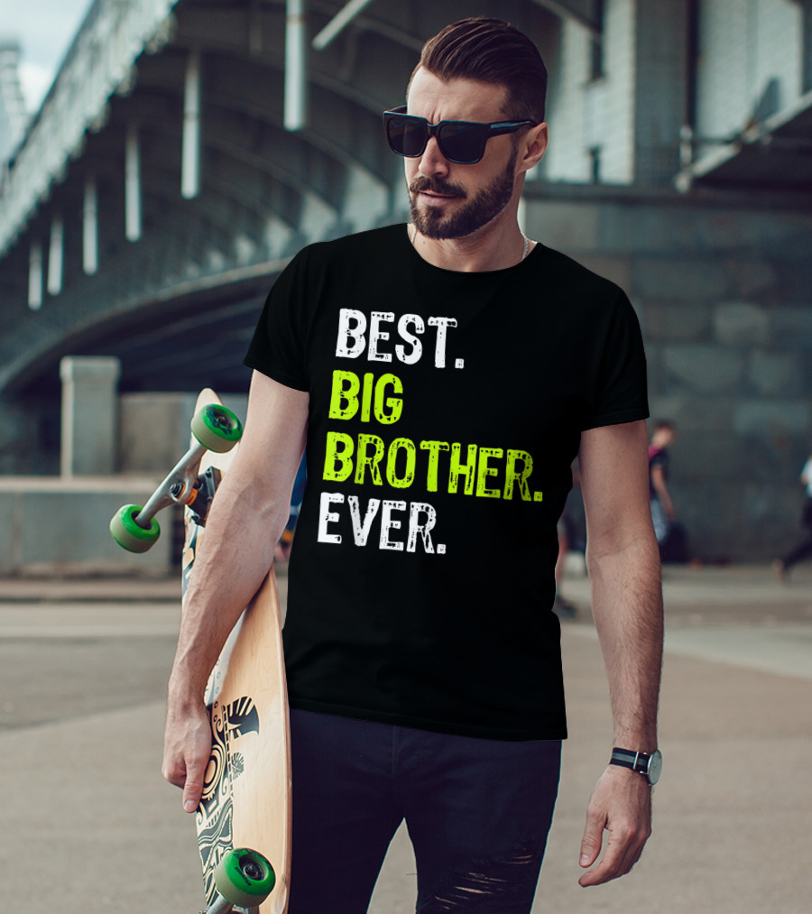 Best Big Brother Ever Big Bro Older Sibling T-Shirt