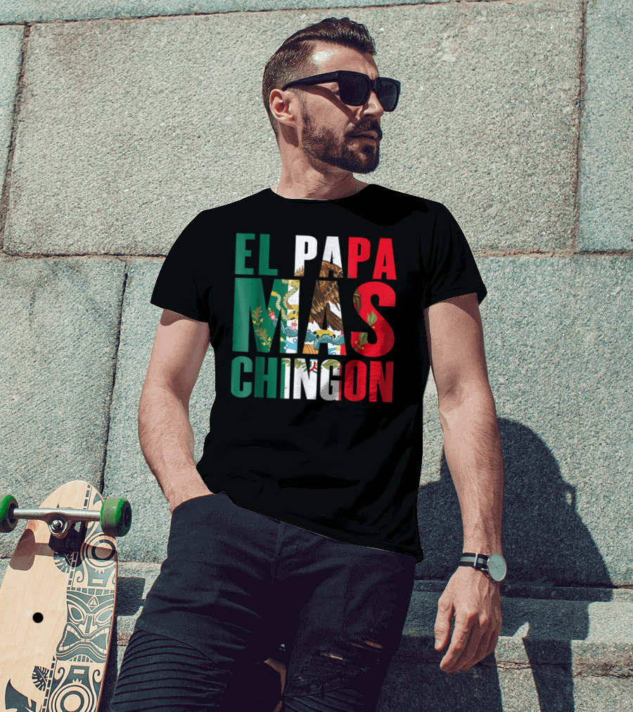 El Papa Mas Chingon Mexican Flag Colors Textured T-Shirt