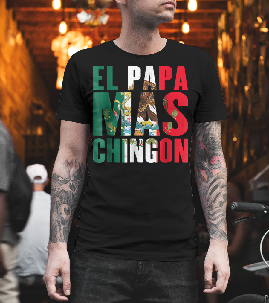 El Papa Mas Chingon Mexican Flag Colors Textured T-Shirt