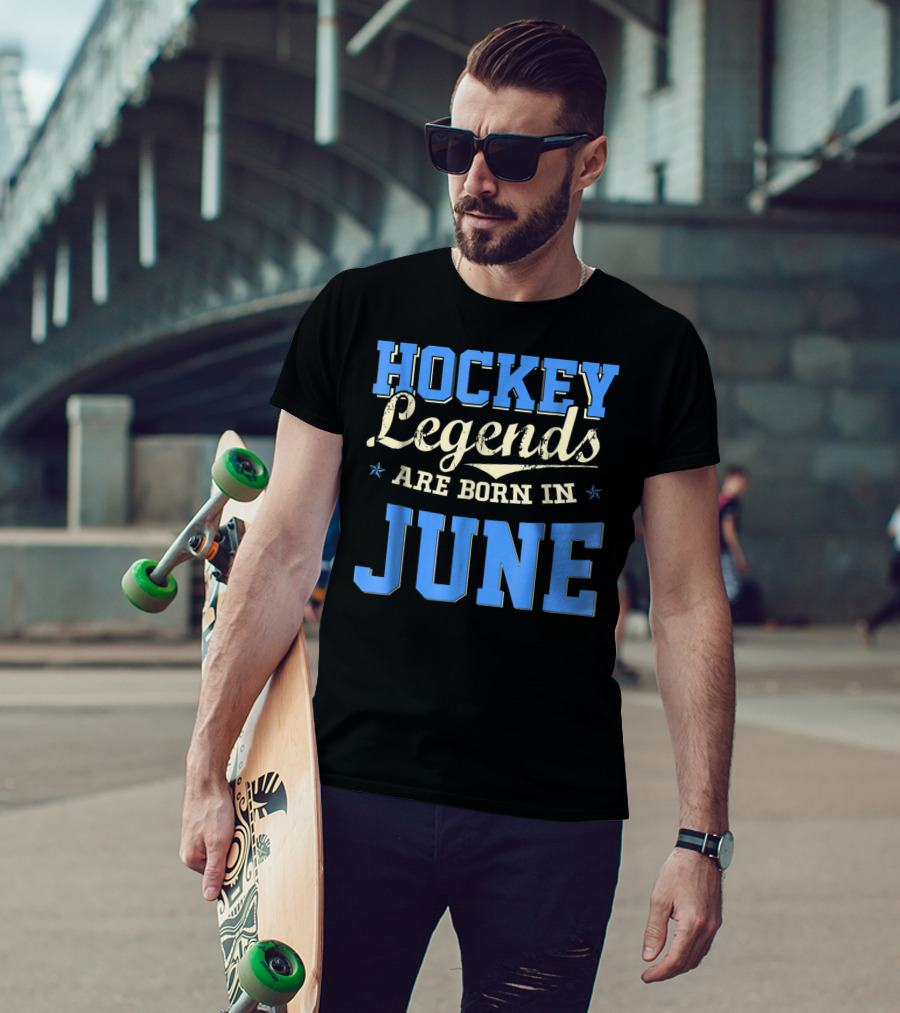 Hockey Legends Are Born In June T-Shirt