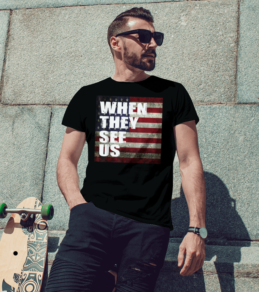 WHEN THEY SEE US American Flag T-Shirt