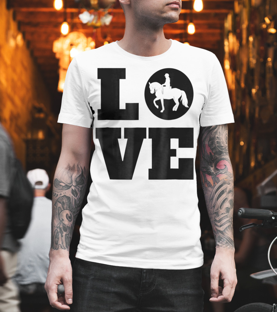 LOVE Dressage Piaffe Horse For Horse Lover T-Shirt