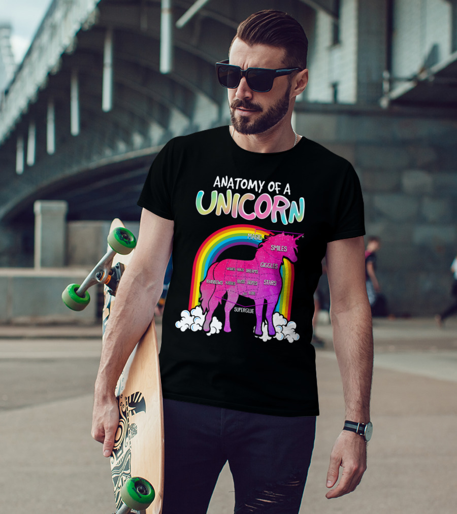 Anatomy Of A Unicorn Rainbows Magic Smiles Giggles Wishes Dreams Hopes Stars Superglue T-Shirt