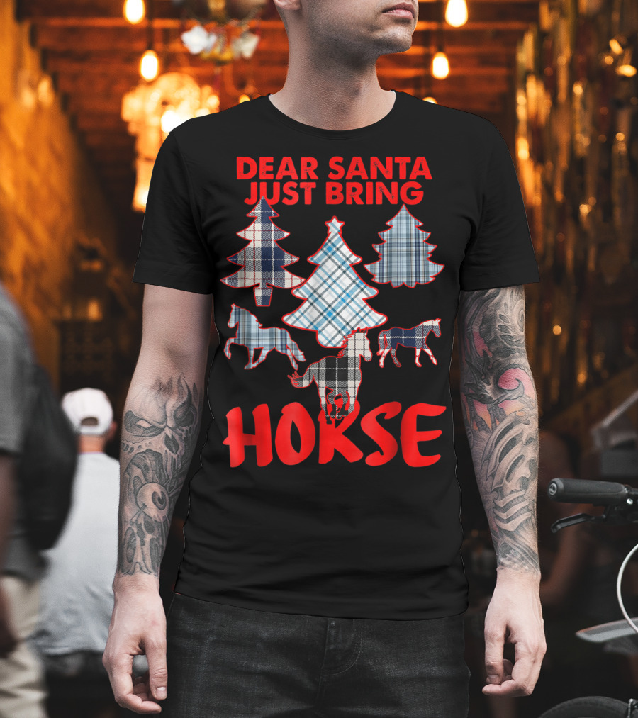 Dear Santa Just Bring Horse With Tartan Plaid Trees And Horse T-Shirt