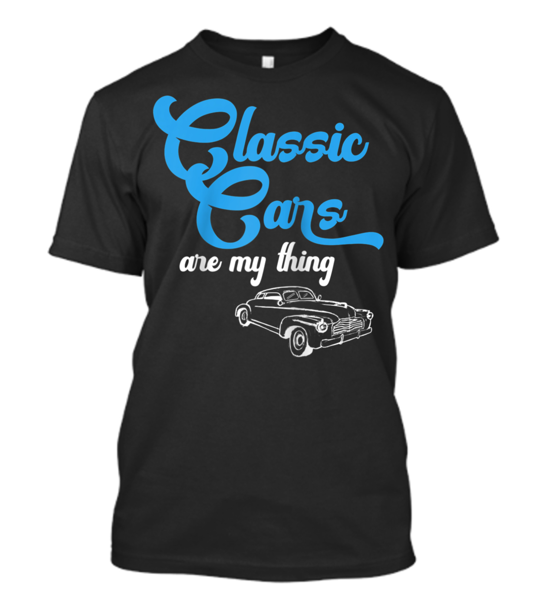 Classic Cars Are My Thing T-Shirt