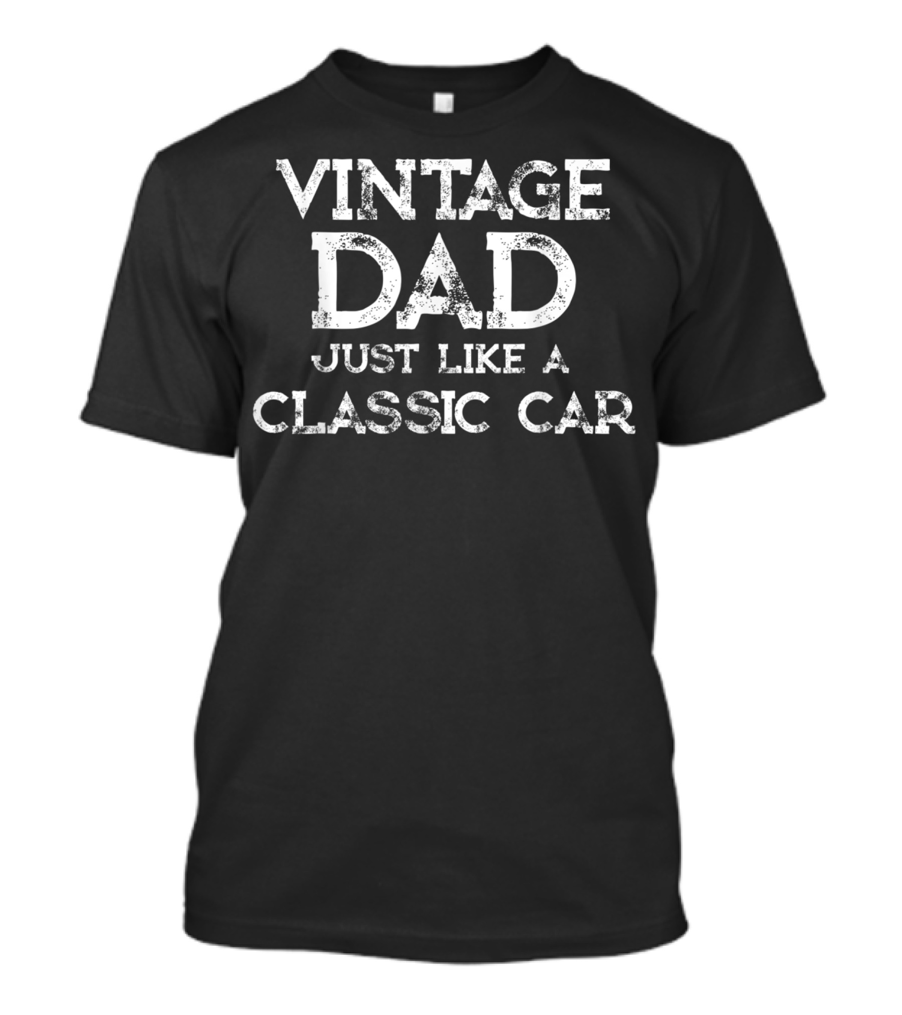 Vintage Dad Just Like A Classic Car T-Shirt