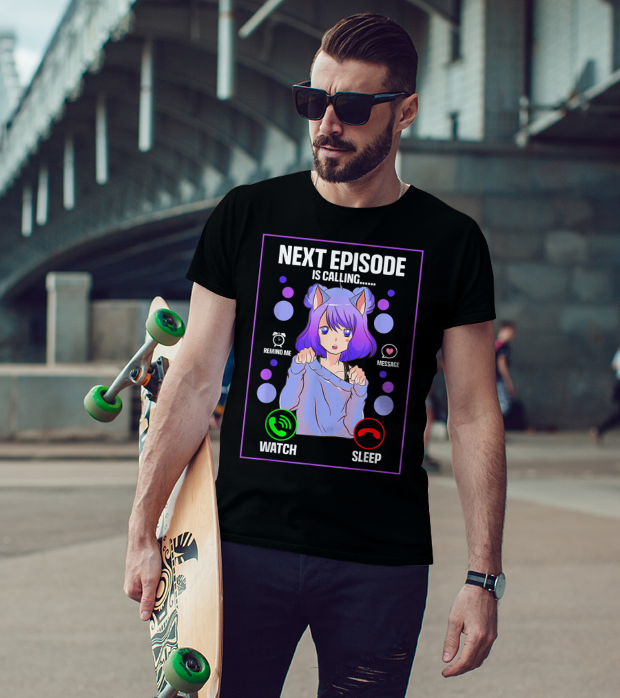 Next Episode Is Calling Anime Japanese Girl Manga Otaku Senpai Chibi Watch Sleep T-Shirt