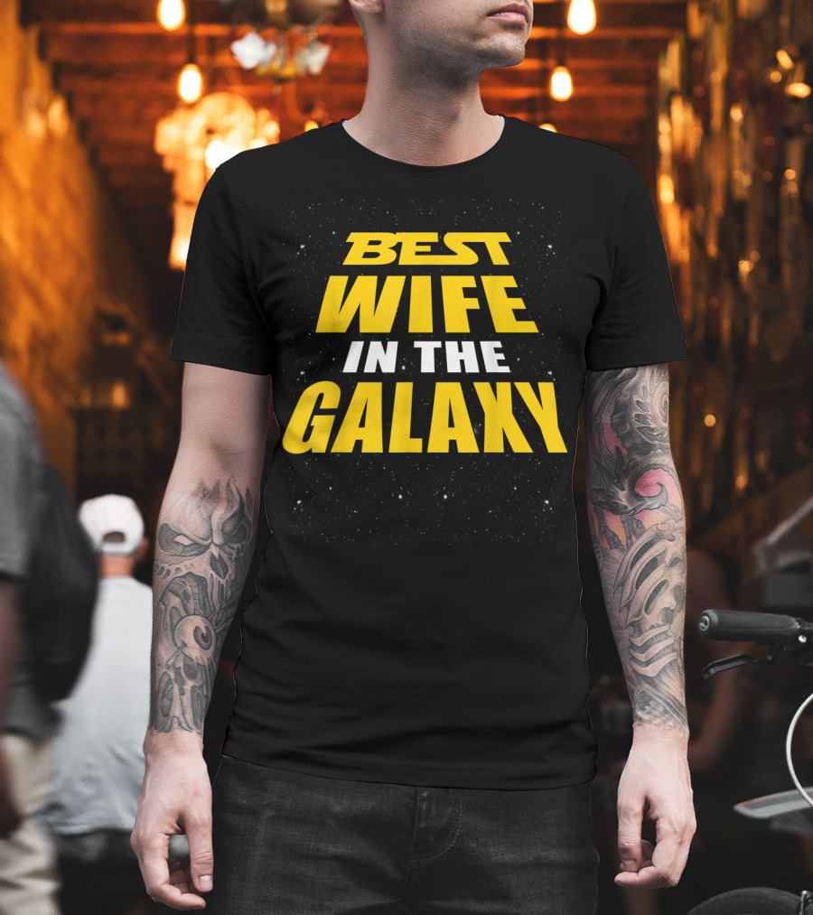 Best Wife In The Galaxy Funny Gift For Wife Star Wars Inspired T-Shirt