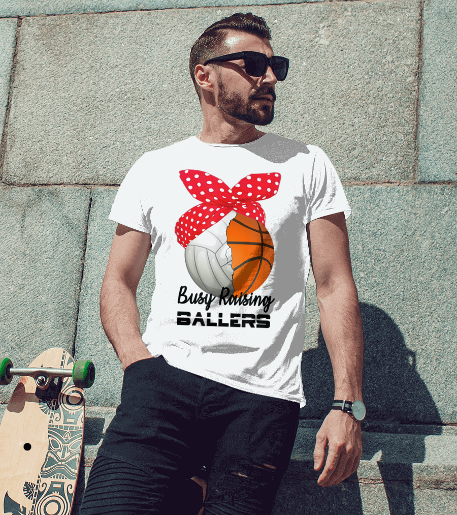 Busy Raising Ballers Basketball Volleyball Bandana T-Shirt