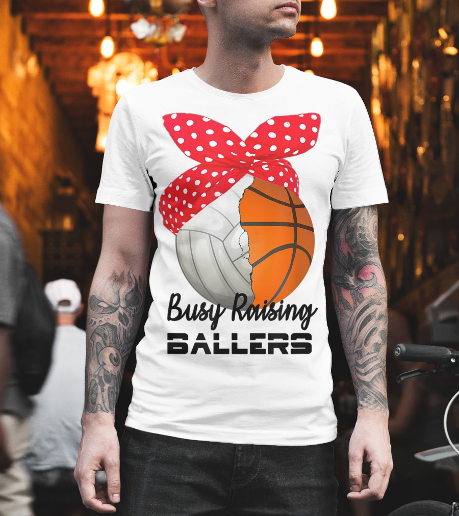 Busy Raising Ballers Basketball Volleyball Bandana T-Shirt