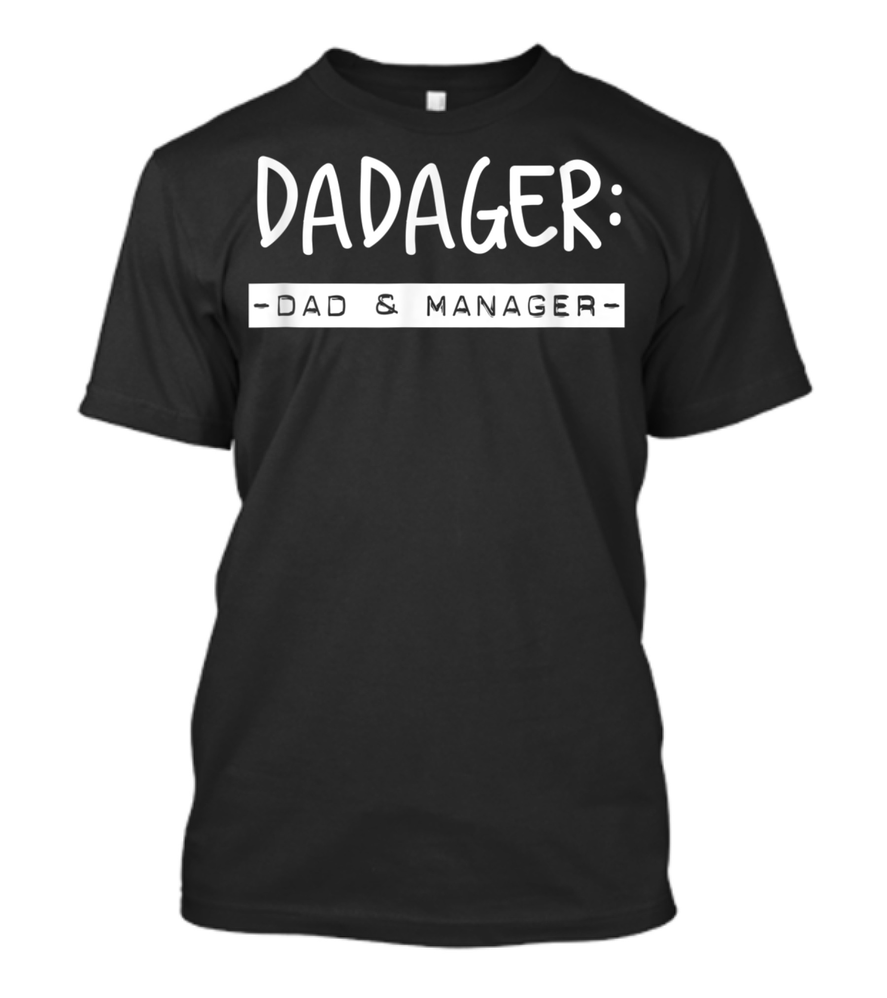 DADAGER: Dad And Manager T-Shirt