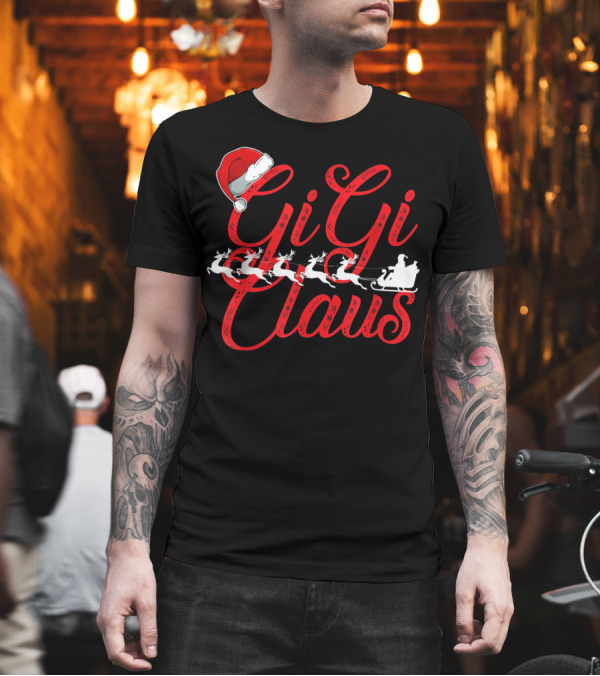 Gigi Claus Santa Hat Reindeer Sleigh Christmas Family T-Shirt Gigi Claus Santa Hat Reindeer Sleigh Christmas Family T-Shirt